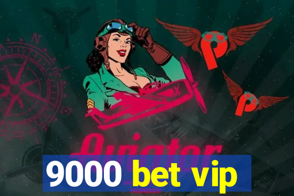 9000 bet vip